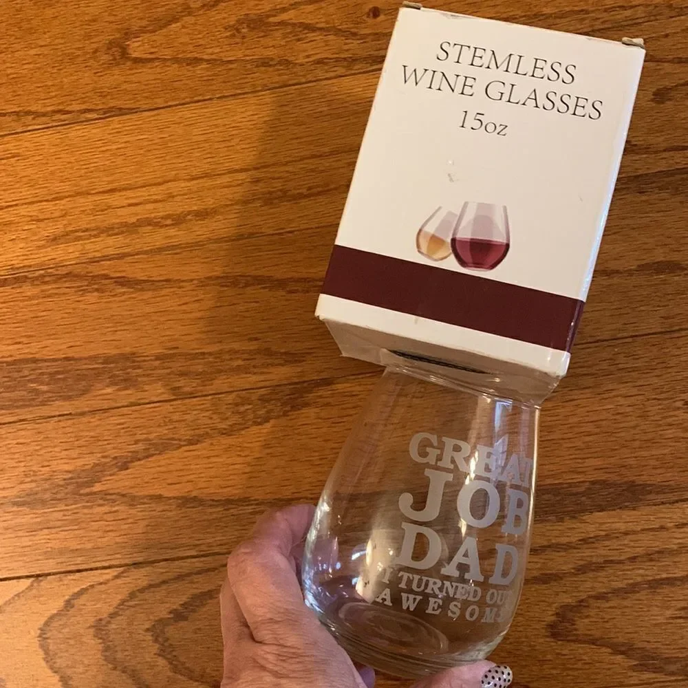“Great job dad – I turned out awesome” stemless wine glass NWT